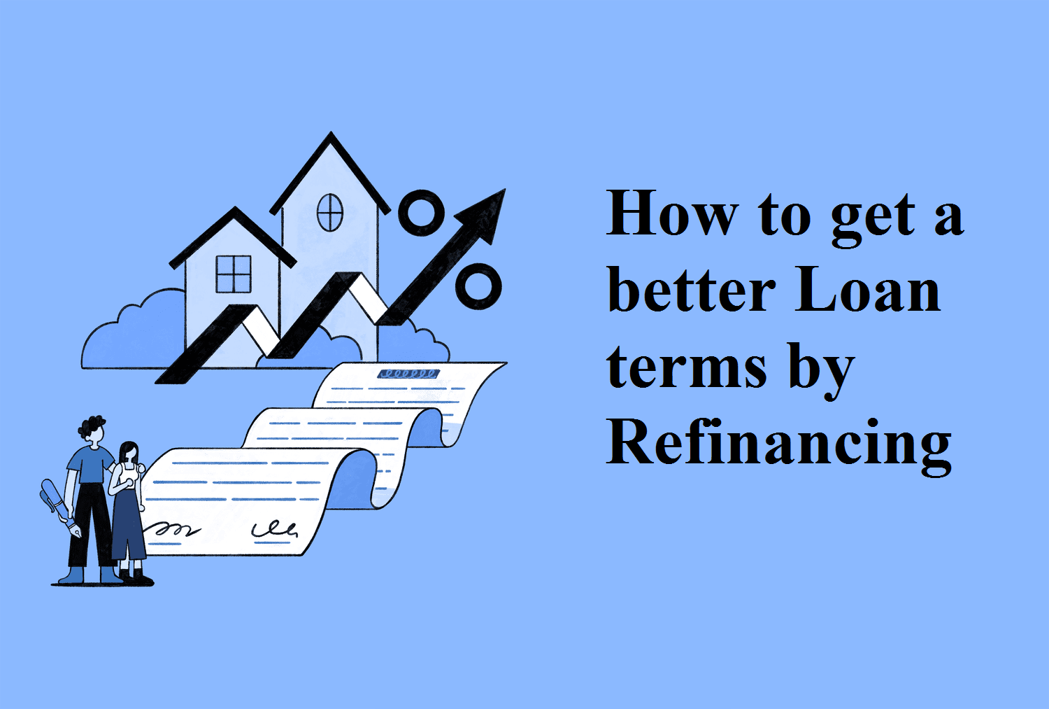 How to get a better loan terms by refinancing