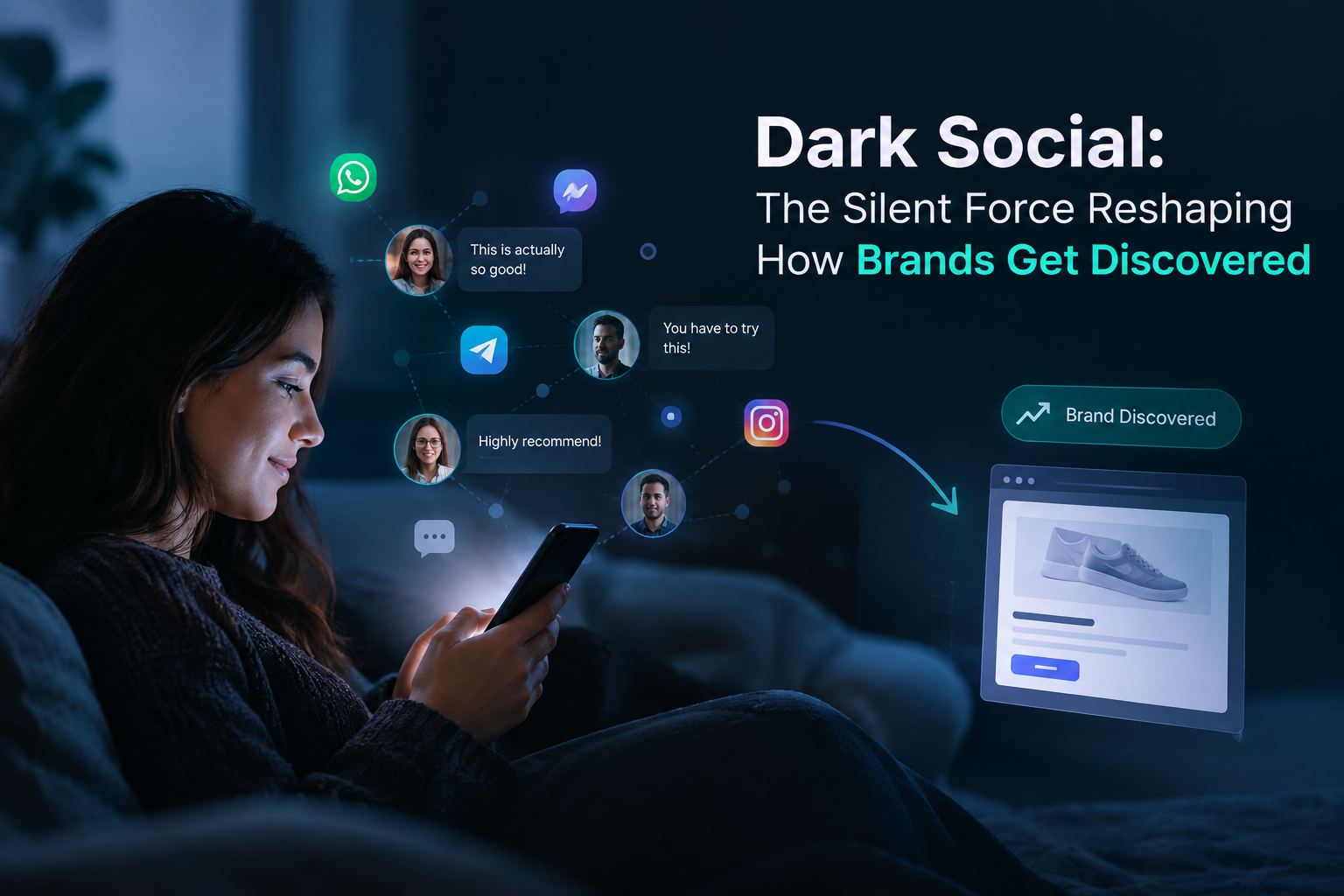 Dark Social: The Silent Force Reshaping How Brands Get Discovered